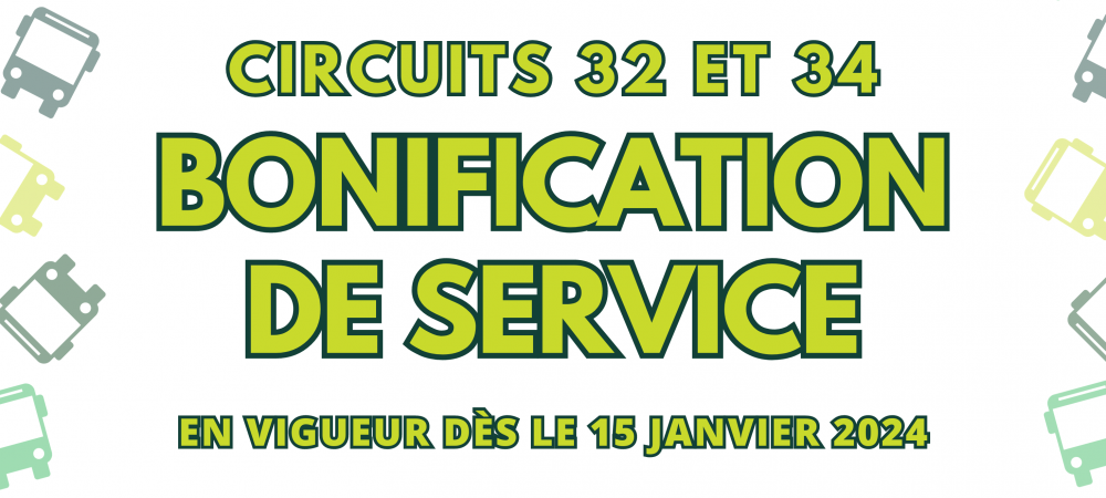 BONIFICATION DE SERVICE : CIRCUITS 32-34